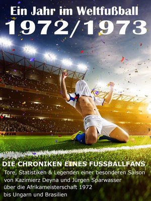 cover image of Ein Jahr im Weltfußball 1972 / 1973